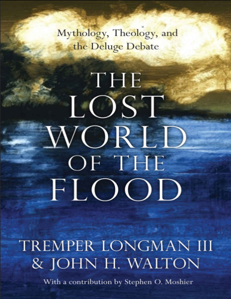 Book cover of The Lost World of the Flood: Mythology, Theology, and the Deluge Debate by John Walton Book cover of The Lost World of the Flood: Mythology, Theology, and the Deluge Debate by John Walton